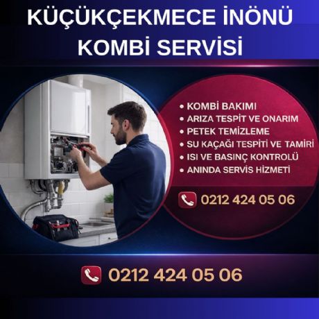Küçükçekmece İnönü Kombi Servisi
