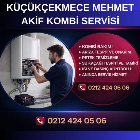 Küçükçekmece Mehmet Akif Kombi Servisi